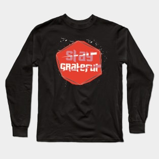 Stay Greatful Long Sleeve T-Shirt